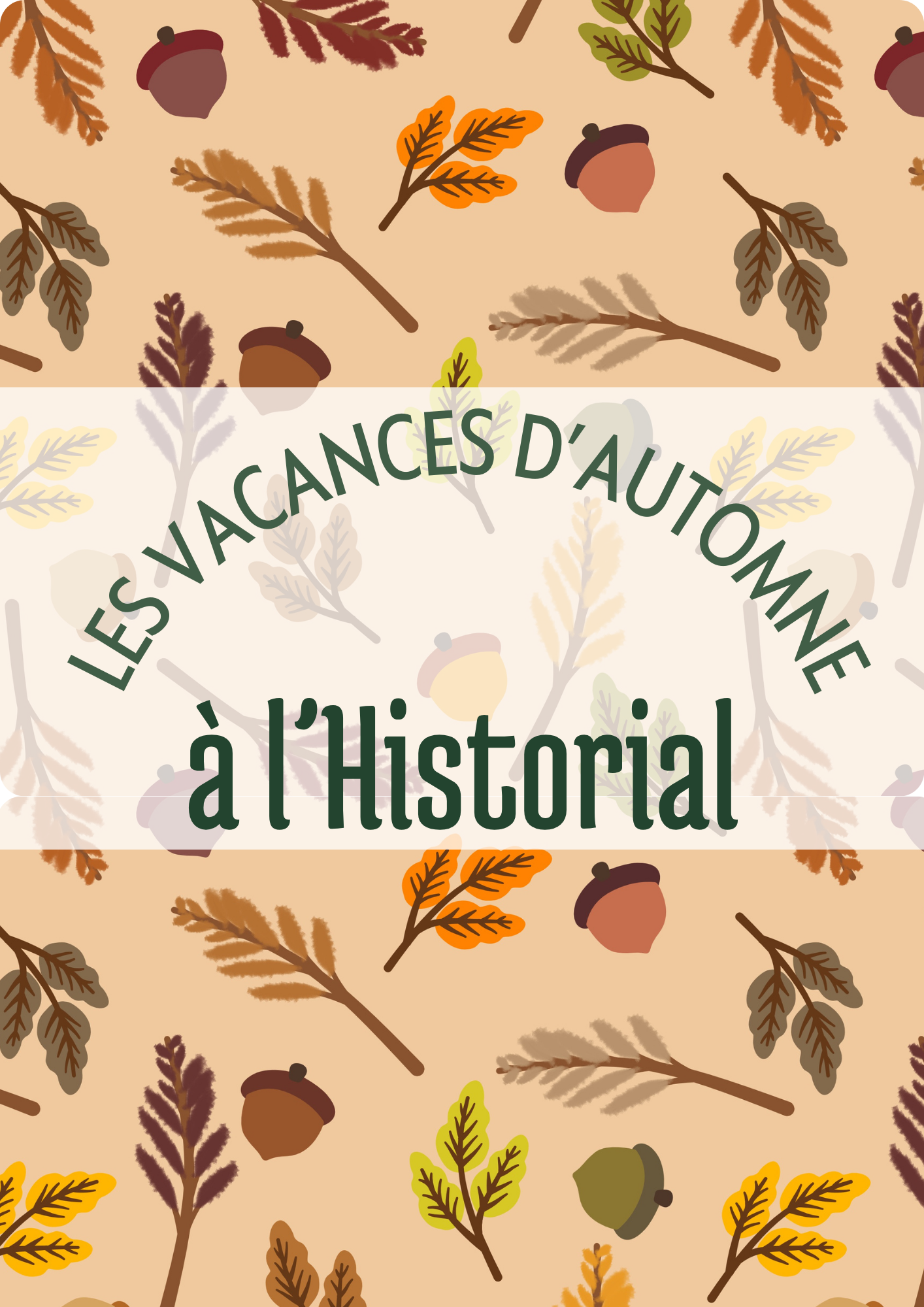 Les vacances d'automne à l'Historial !