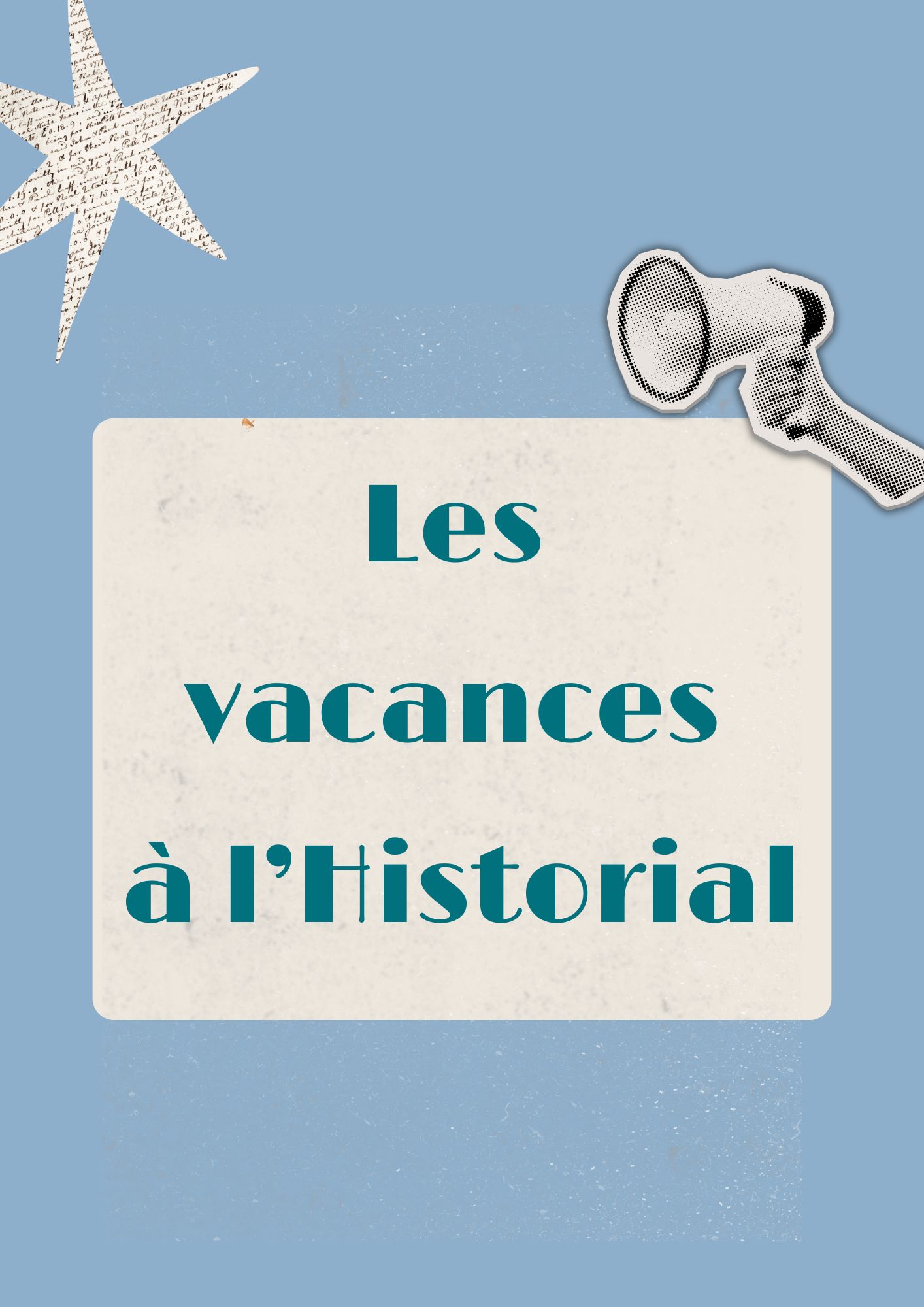 Les vacances à l'Historial !